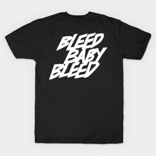 Bleed Baby Bleed Logo T-Shirt